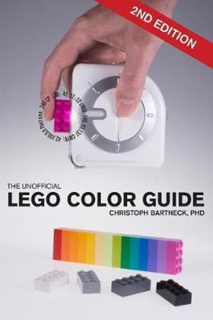 Cover Art for 9780473444471, The Unofficial Lego Color Guide: Second Edition by Christoph Bartneck