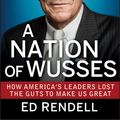 Cover Art for 9781118330661, A Nation of Wusses by Ed Rendell