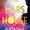 Cover Art for 9781399618533, The Mars House: The breakout genre-bender of 2024 from the internationally bestselling author of The Watchmaker of Filigree Street by Natasha Pulley