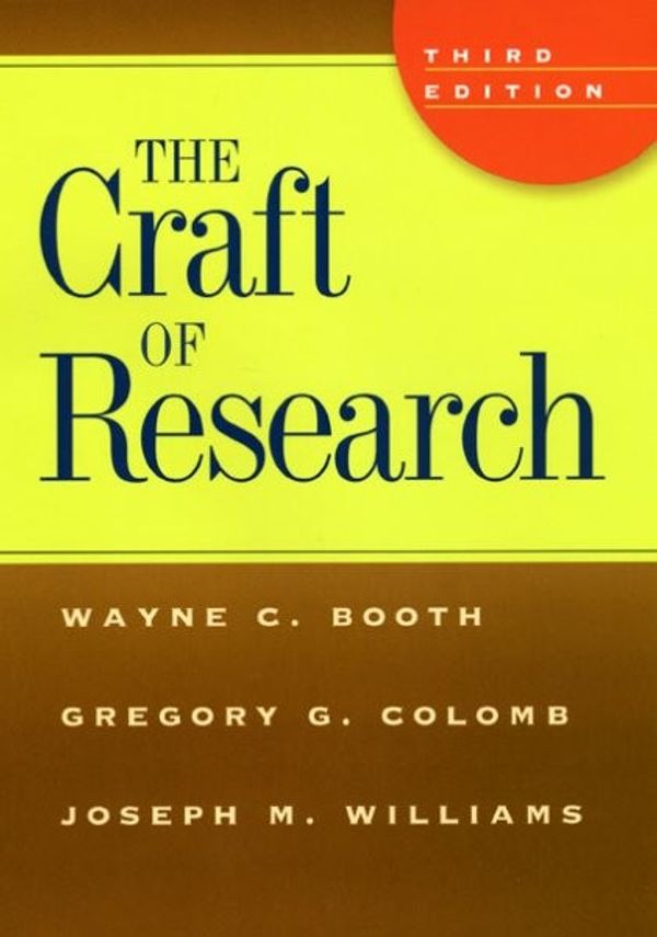 Cover Art for 9780226065656, The Craft of Research by Wayne C. Booth, Gregory G. Colomb, Joseph M. Williams