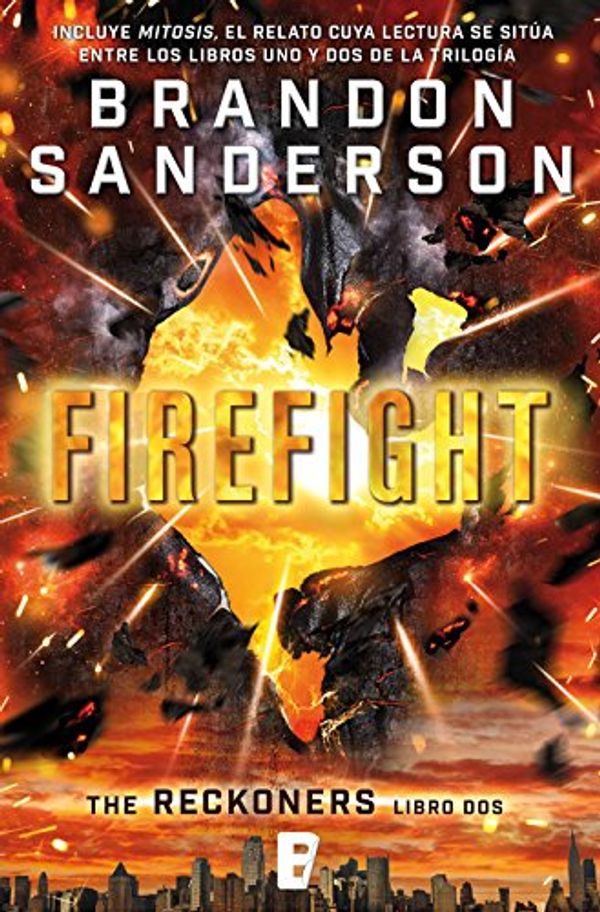 Cover Art for B019WU0AMQ, Firefight (Trilogía de los Reckoners 2): (Serie Reckoners Libro dos) (Spanish Edition) by Brandon Sanderson
