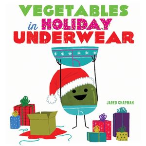 Cover Art for 9781419736544, Vegetables in Holiday Underwear by Jared Chapman