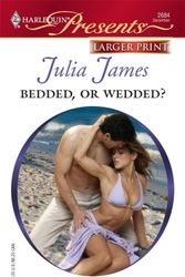 Cover Art for 9780373234486, Bedded, or Wedded? by Julia James