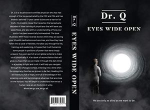 Cover Art for B08J3QRYK1, Dr Q Eyes Wide Open : We are only as blind as we want to be by Dr. Q