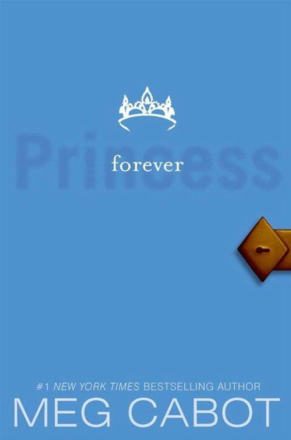 Cover Art for 9780061985621, The Princess Diaries, Volume X: Forever Princess by Meg Cabot