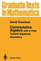 Cover Art for 9780387942681, Commutative Algebra with a View toward Algebraic Geometry by David Eisenbud