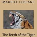 Cover Art for 9781978042377, The Teeth of the Tiger by Maurice LeBlanc