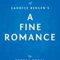 Cover Art for 1230000409681, A Fine Romance by Candice Bergen A Review by Eureka Books
