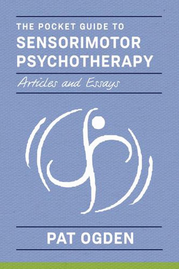 Cover Art for 9780393714029, Pocket Guide to Sensorimotor Psychotherapy by Pat Ogden