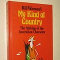 Cover Art for 9780859021128, Bill Wannans My kind of country: A making of the Australian character : yarns, ballads, legends, traditions by Bill Wannan
