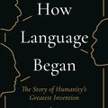 Cover Art for 9781781253939, How Language Began by Daniel Everett