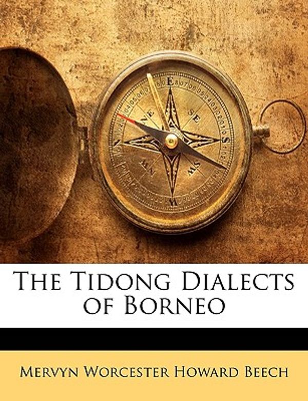 Cover Art for 9781147781656, The Tidong Dialects of Borneo by Mervyn Worcester Howard Beech