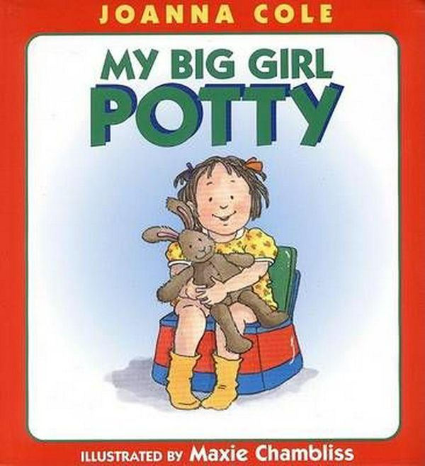 Cover Art for 9780688170417, My Big Girl Potty by Joanna Cole