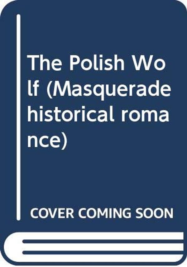 Cover Art for 9780263750485, The Polish Wolf (Masquerade historical romance) by Edmonds, Janet