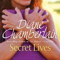Cover Art for 9781447256472, Secret Lives by Diane Chamberlain
