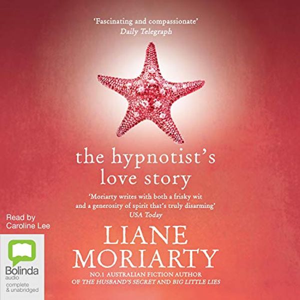 Cover Art for B006LN7XXC, The Hypnotist's Love Story by Liane Moriarty