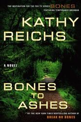 Cover Art for 9781416554912, Bones to Ashes by Kathy Reichs