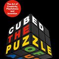Cover Art for B084DLW71X, Cubed: The Puzzle of Us All by Erno Rubik