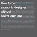 Cover Art for 9781568985596, How to Be a Graphic Designer, Without Losing Your Soul by Adrian Shaughnessy