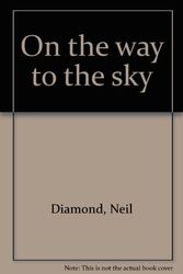 Cover Art for 9780895241511, Neil Diamond: On the Way to the Sky by Milton Okun