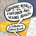 Cover Art for 9781496818447, Graphic Novels for Children and Young Adults: A Collection of Critical Essays (Children's Literature Association) by Michelle Ann Abate