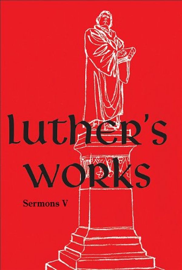 Cover Art for 9780758613875, Luther's Works by Concordia Publishing House