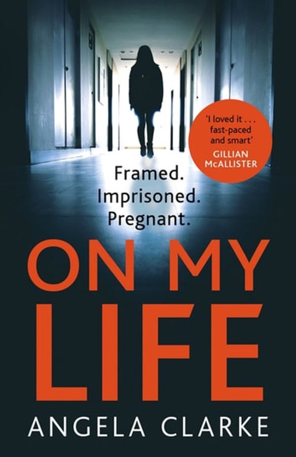 Cover Art for 9781473681538, On My Life: the gripping fast-paced thriller with a killer twist by Angela Clarke