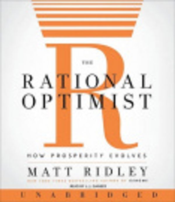 Cover Art for 9780061997662, The Rational Optimist by Matt Ridley, L J Ganser, Matt Ridley