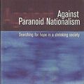 Cover Art for 9781864031966, Against Paranoid Nationalism by Ghassan Hage