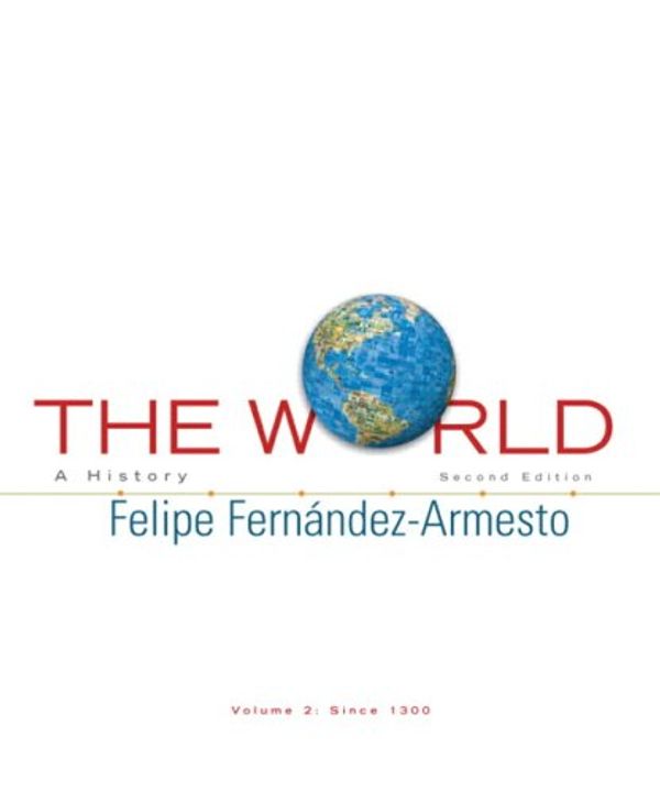 Cover Art for 9780136061496, The World: v. 2 by Felipe Fernandez-Armesto