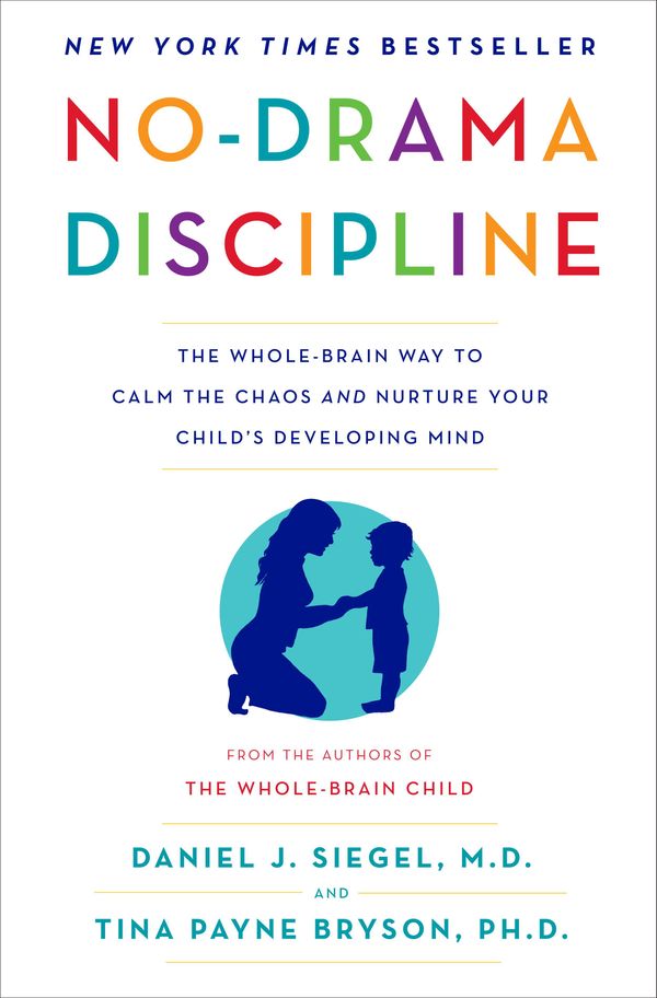 Cover Art for 9780345548054, No-Drama Discipline by Daniel J. Siegel, Tina Payne Bryson