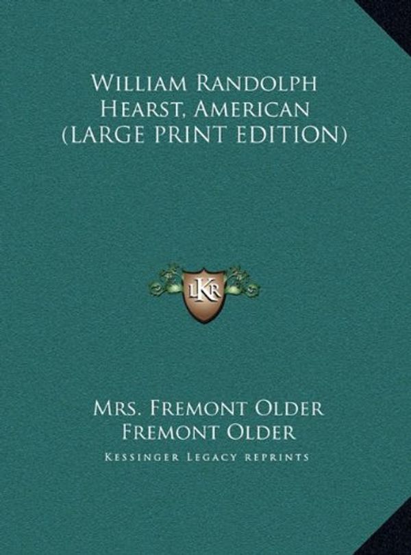 Cover Art for 9781169947610, William Randolph Hearst, American [Large Print] by Mrs. Fremont Older