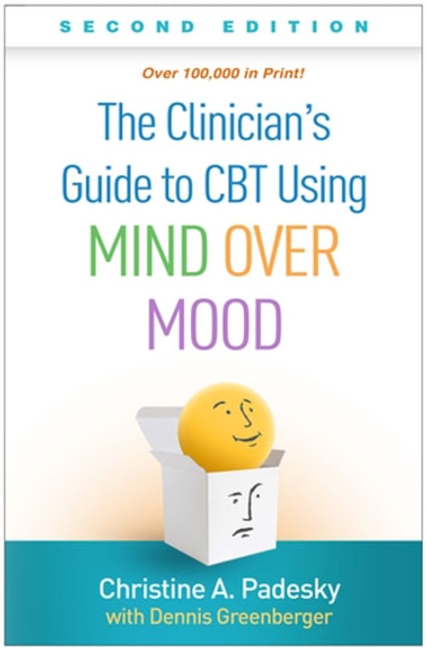 Cover Art for 9781462544387, The Clinician's Guide to CBT Using Mind Over Mood, Second Edition by Christine A. Padesky