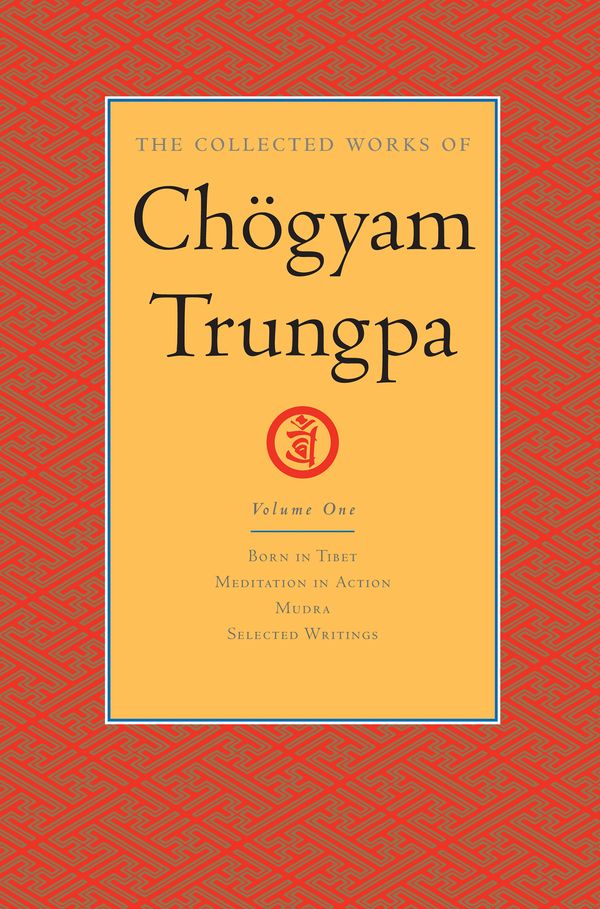 Cover Art for 9780834821507, The Collected Works of Chogyam Trungpa: Volume One by Chogyam Trungpa