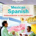 Cover Art for 9781743214480, Lonely Planet Mexican Spanish Phrasebook & Dictionary by Lonely Planet, Cecilia Carmona, Rafael Carmona