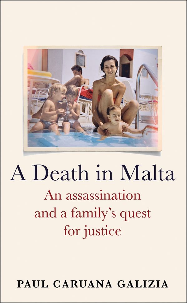 Cover Art for 9781529151558, A Death in Malta: An assassination and a family's quest for justice by Galizia, Paul Caruana