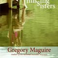 Cover Art for 9780061232039, Missing Sisters by Gregory Maguire