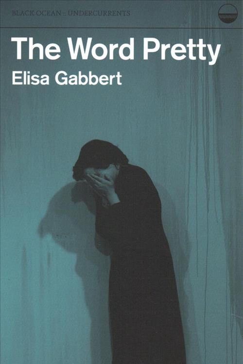 Cover Art for 9781939568267, The Word Pretty by Elisa Gabbert
