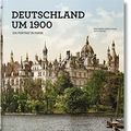 Cover Art for 9783836537520, Deutschland um 1900. Ein Porträt in Farbe by Karin Lelonek