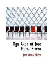 Cover Art for 9780554361857, Mga Akda Ni Jose Maria Rivera by Jose Maria Rivera