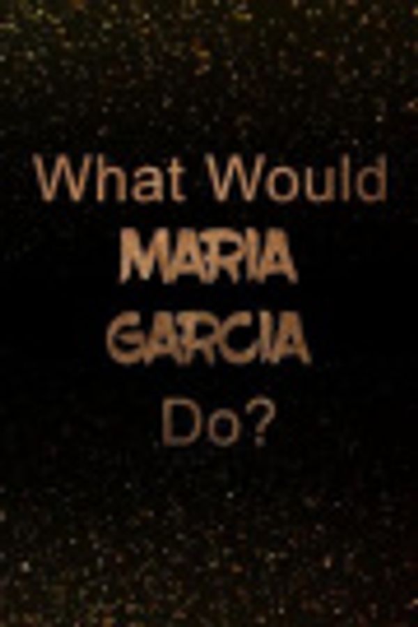 Cover Art for 9781796336283, What Would Maria Garcia Do? by Paper Notebook Publishers