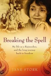 Cover Art for 9781986754200, Breaking the Spell: My life as a Rajneeshee and the long journey back to freedom by Jane Stork