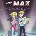 Cover Art for B079H3S67D, Kensy and Max 1: Breaking News by Jacqueline Harvey