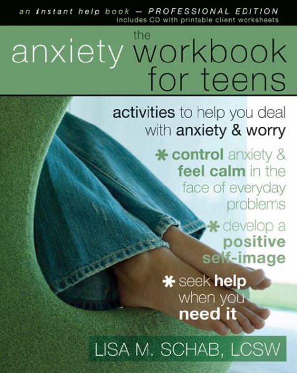 Cover Art for 9781572246614, Anxiety Workbook for Teens + CD by Lisa M. Schab