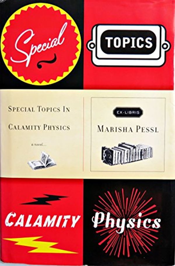 Cover Art for 9780670037773, Special Topics in Calamity Physics by Marisha Pessl