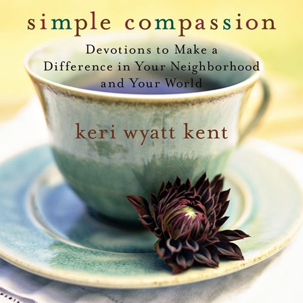 Cover Art for B004F355NA, Simple Compassion: Devotions to Make a Difference in Your Neighborhood and Your World (Unabridged) by Unknown