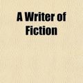 Cover Art for 9781151344380, Writer of Fiction by Clive Holland