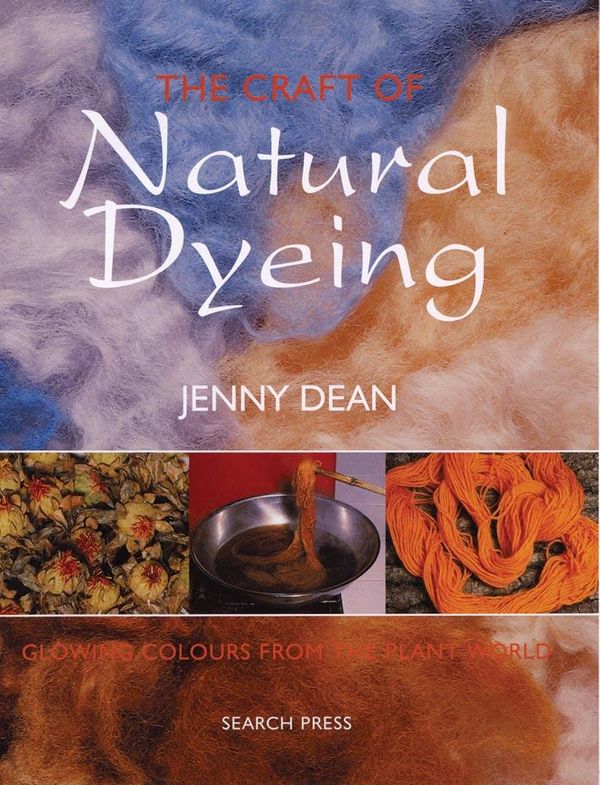 Cover Art for 9780855327446, The Craft of Natural Dyeing by Jenny Dean