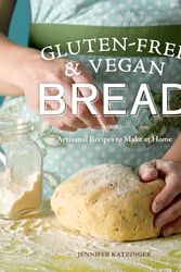 Cover Art for 9781570617805, Gluten-Free And Vegan Bread by Jennifer Katzinger