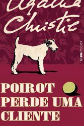 Cover Art for 9788525420855, Poirot Perde Uma Cliente - Coleção L&PM Pocket (Em Portuguese do Brasil) by Agatha Christie